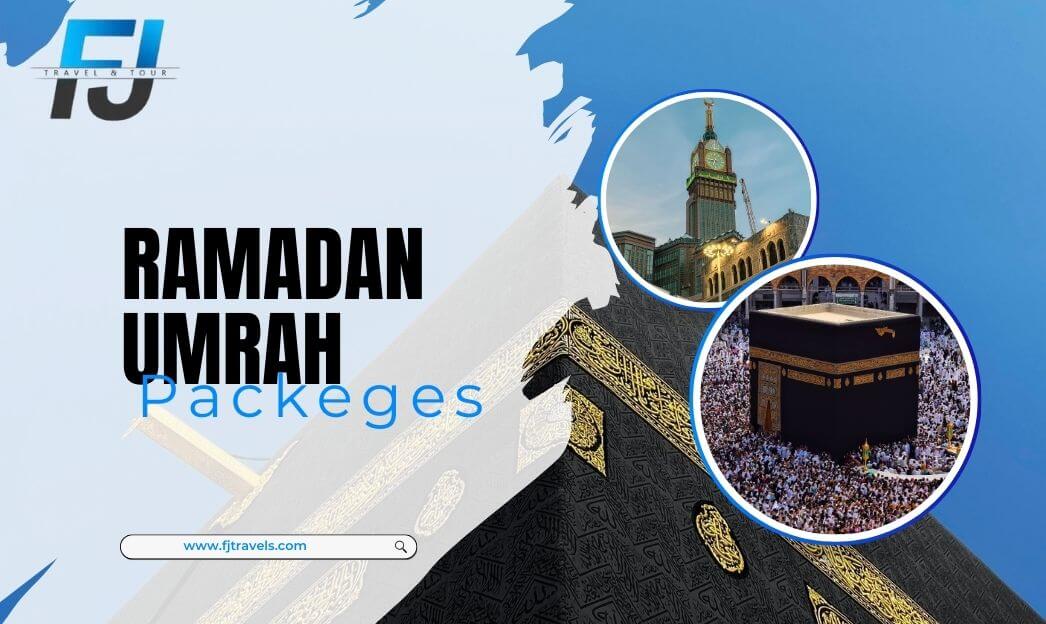 Ramadan Umrah Packages from Canada with FJ Travels & Tours