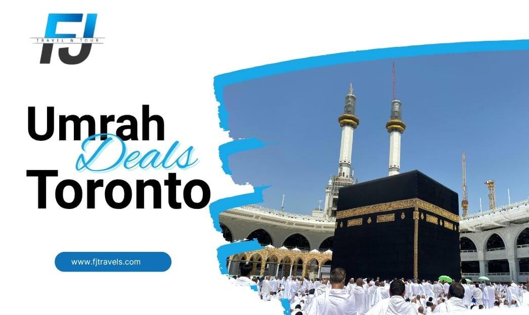 Exclusive Umrah Deals from Toronto | FJ Travels & Tours